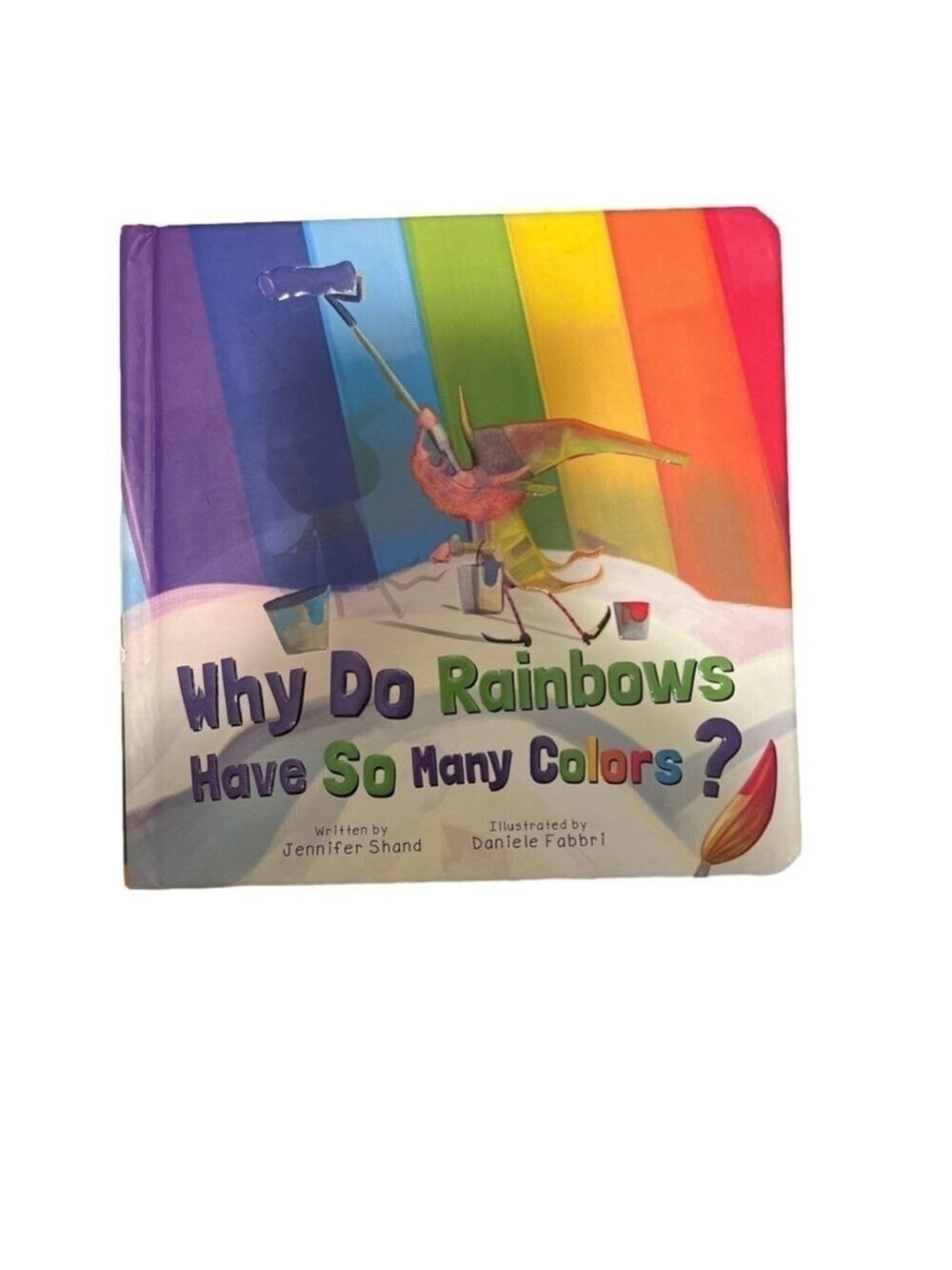 Why Do Rainbows Have So Many Colors? By Jennifer Shand. Hardcover board book